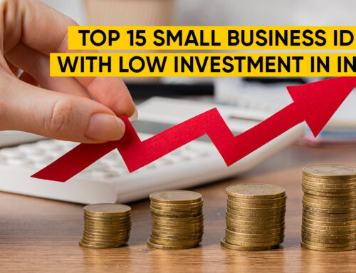 Top 15 Small Business Ideas with Low Investment in India