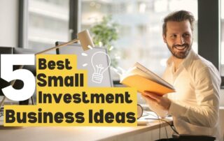 5 Best Small Investment Business Ideas