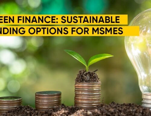 Green Finance for MSMEs: Exploring Sustainable Funding Opportunities