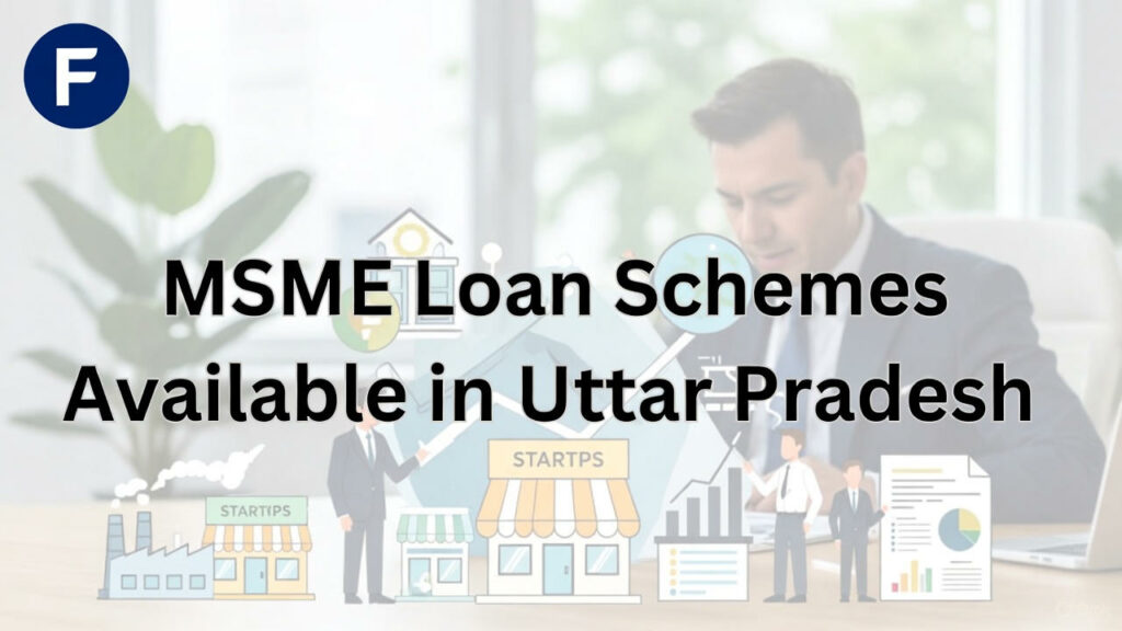 MSME Loan schemes available in Uttar Pradesh