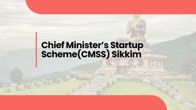 Chief Minister’s Startup Scheme(CMSS) Sikkim