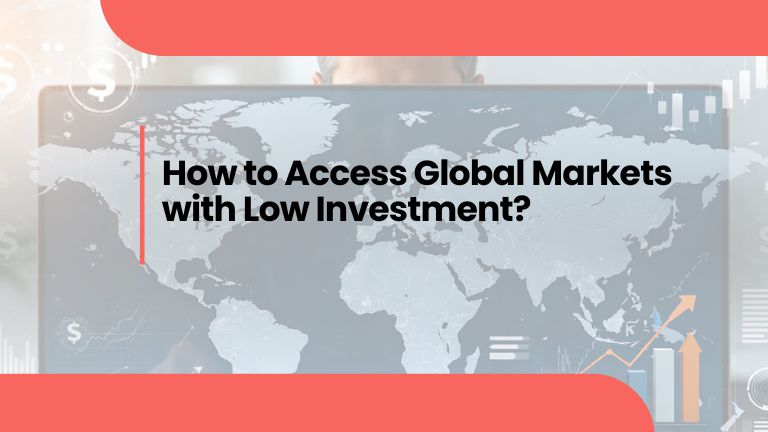 Global Markets with Low Investment