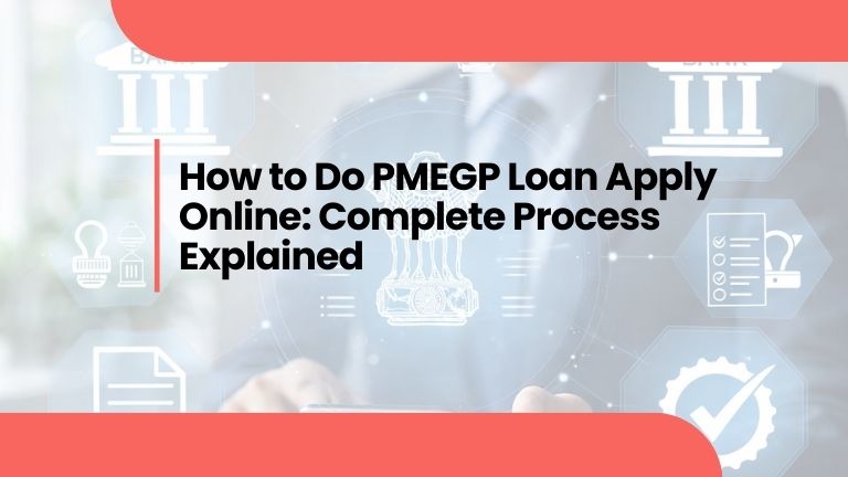 How to Do PMEGP Loan Apply Online: Complete Process Explained