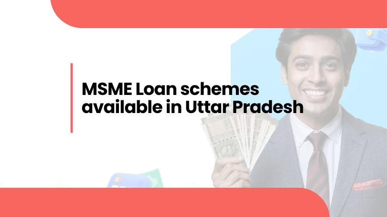 MSME Loan schemes available in Uttar Pradesh