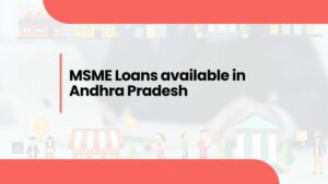 MSME Loans available in Andhra Pradesh