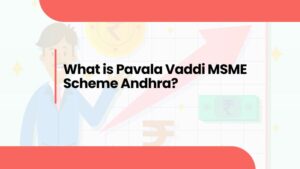 Pavala Vaddi MSME Scheme