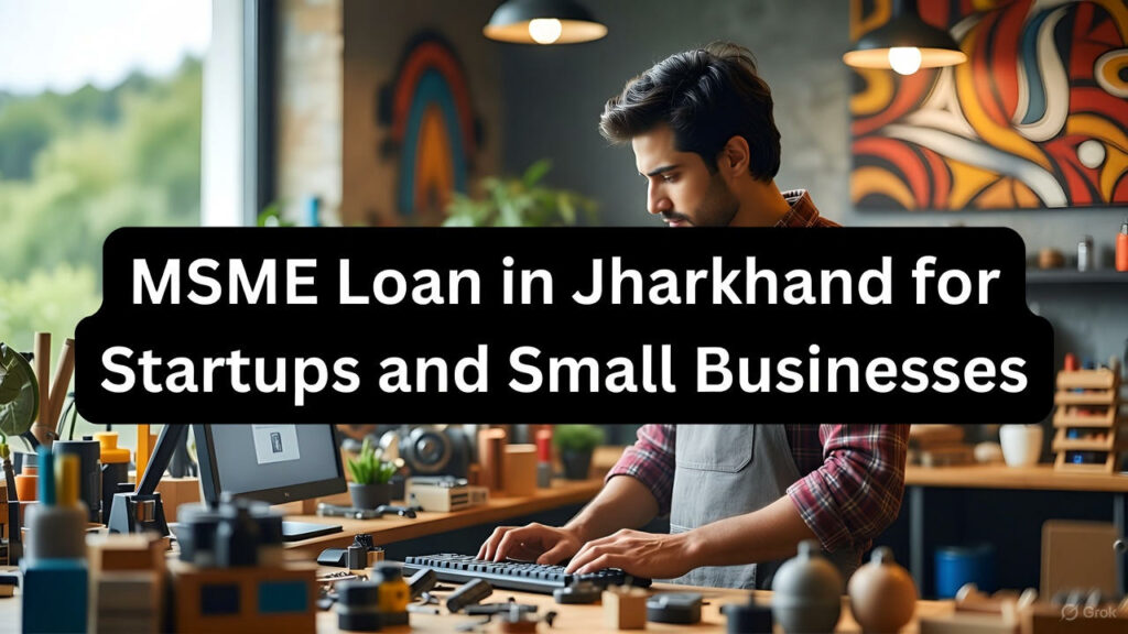 MSME Loan in Jharkhand