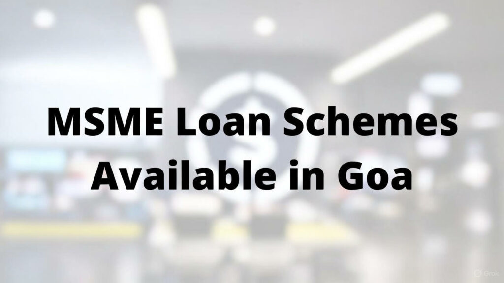 MSME Loan schemes available in Goa