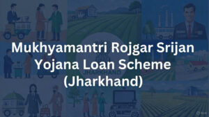 Mukhyamantri Rojgar Srijan Yojana Loan Scheme