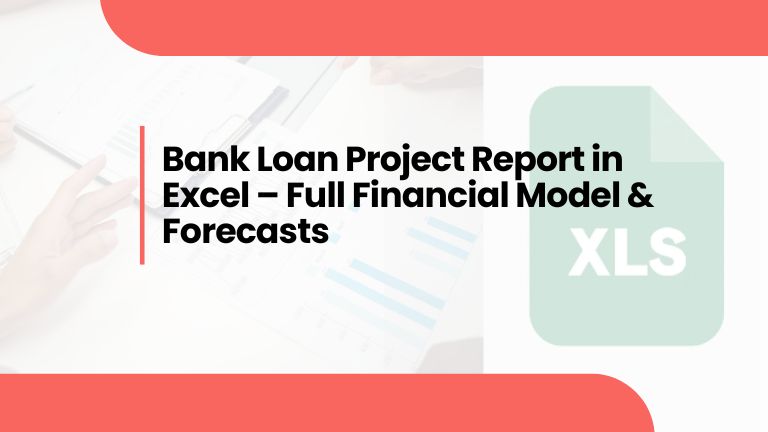 project report for bank loan in Excel
